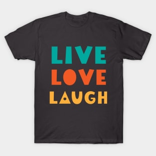 Live, Laugh, Love T-Shirt